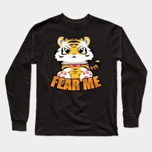 Cute Cartoon Tiger - Fear Me Long Sleeve T-Shirt